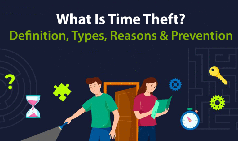 What Is Time Theft? Definition, Types, Reasons & Prevention
