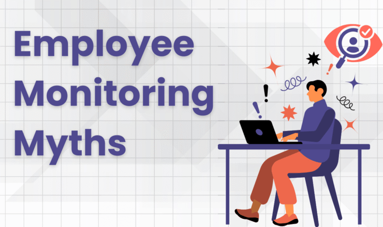 Employee Monitoring Myths