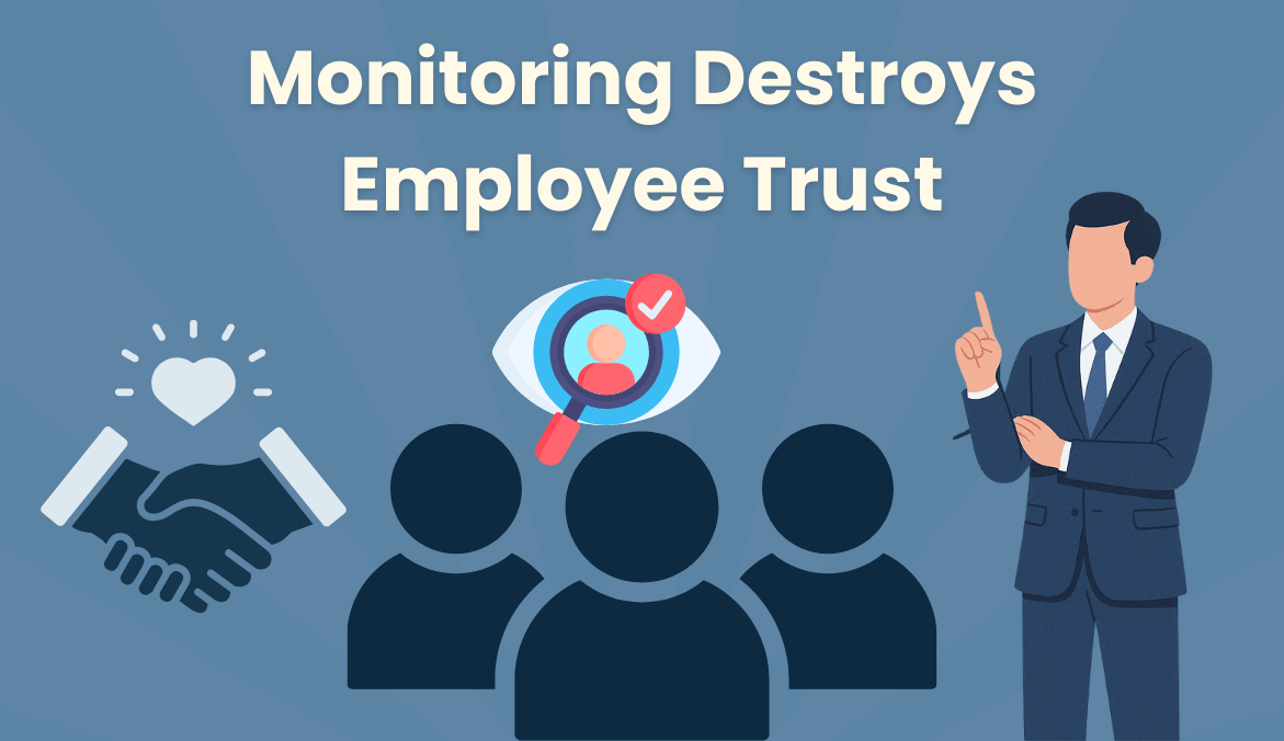 Monitoring Destroys Employee Trust